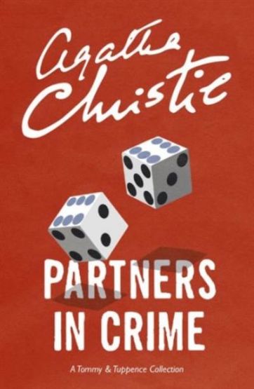 PARTNERS IN CRIME: A Tommy & Tuppence Collection