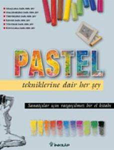 Pastel; Tekniklerine Dair Her Şey