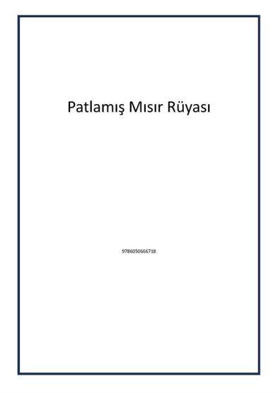 Patlamış Mısır Rüyası