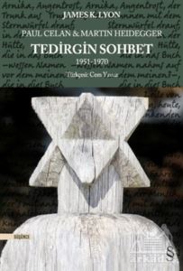 Paul Celan Ve Martin Heidegger - Tedirgin Sohbet 1951-1970