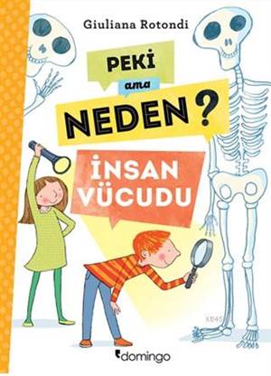 Peki Ama Neden?; İnsan Vücudu