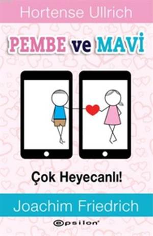 Pembe Ve Mavi; Çok Heyecanlı