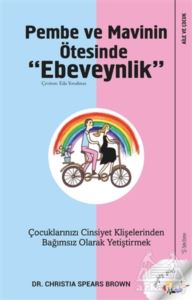 Pembe Ve Mavinin Ötesinde Ebeveynlik