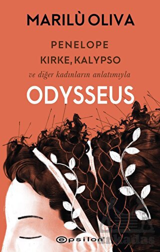 Penelope, Kirke, Kalypso Ve Diğer Kadınların Anlatımıyla Odysseus