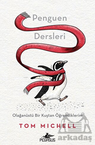 Penguen Dersleri Olağanüstü Bir Kuştan Öğrendiklerim