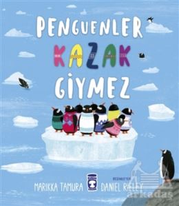 Penguenler Kazak Giymez