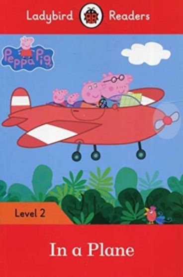 Peppa Pig: In a Plane – Ladybird Readers Level 2