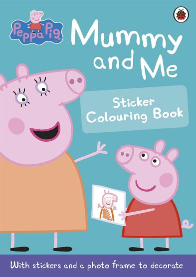 Peppa Pig: Mummy and Me Sticker Colouring Book - Peppa Pig