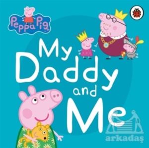 Peppa Pig - My Daddy And Me