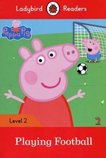 Peppa Pig: Playing Football- Ladybird Readers Level 2