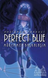 Perfect Blue - Mükemmel Başkalaşım