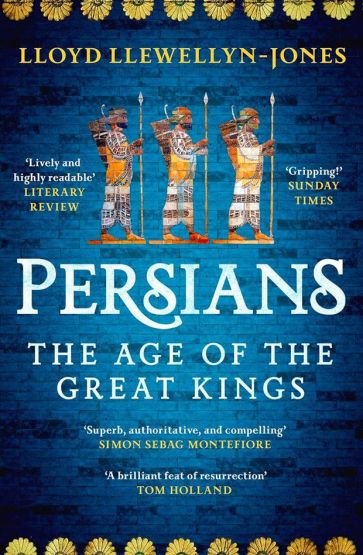 Persians The Age of the Great Kings