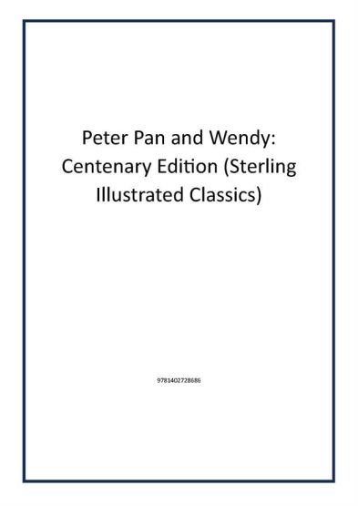 Peter Pan and Wendy: Centenary Edition (Sterling Illustrated Classics)