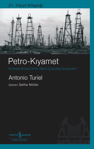 Petro-Kıyamet Küresel Enerji Krizi Nasıl Çözüle(Meye)Cek?