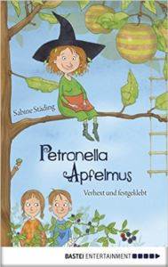 Petronella Apfelmus 1: Verhext und festgeklebt