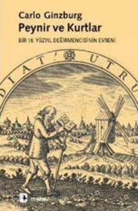 Peynir Ve Kurtlar; Bir 16. Yüzyıl Değirmencisinin Evreni