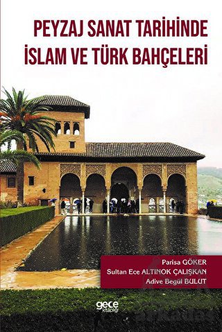 Peyzaj Sanat Tarihinde İslam Ve Türk Bahçeleri