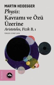 Physis: Kavramı Ve Özü Üzerine - Aristoteles Fizik B 1