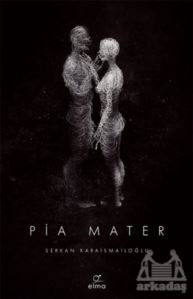 Pia Mater 1. Kitap