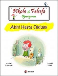 Pikolo İle Felsefe Öğreniyorum; Ahh! Hasta Oldum!