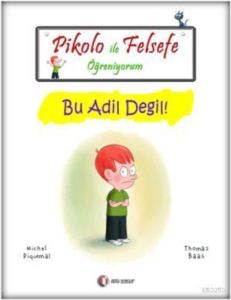 Pikolo İle Felsefe Öğreniyorum; Bu Adil Değil!