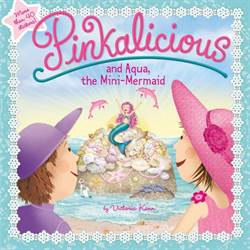 Pinkalicious And Aqua, The Mini-Mermaid