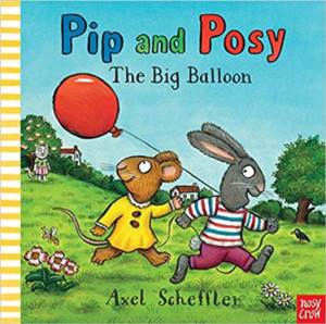 Pip And Posy: The Big Balloon