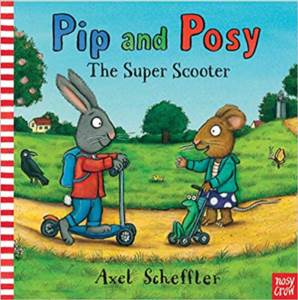 Pip And Posy: The Super Scooter