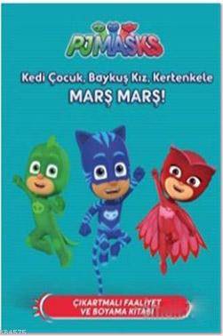 PJ Maskeliler - Kedi Çocuk, Baykuş Kız, Kertenkele Marş Marş!