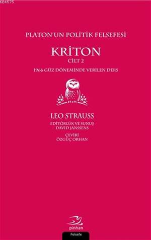 Platon'un Politik Felsefesi - Kriton Cilt 2; 1966 Güz Döneminde Verilen Ders