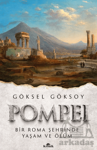 Pompei Bir Roma Şehrinde Yaşam Ve Ölüm - Thumbnail