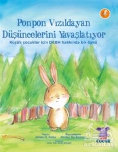 Ponpon Vızıldayan Düşüncelerini Yavaşlatıyor