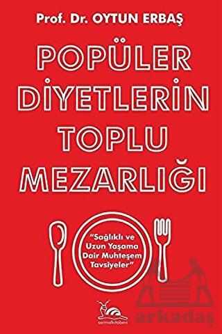 Popüler Diyetlerin Toplu Mezarlığı