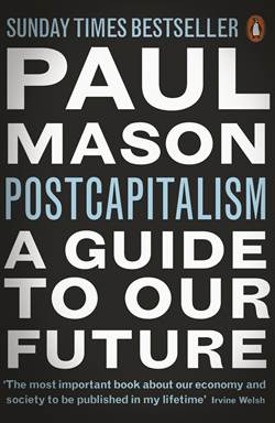 PostCapitalism: A Guide to Our Future