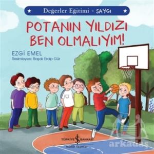 Potanın Yıldızı Ben Olmalıyım! - Değerler Eğitimi Saygı