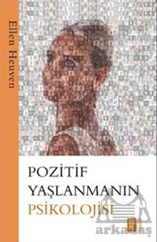 Pozitif Yaşlanmanın Psikolojisi