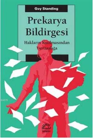 Prekarya Bildirgesi-Hakların Kısılmasından Yurttaşlığa