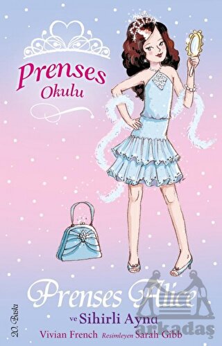 Prenses Okulu 4 - Prenses Alice ve Sihirli Ayna; 7+ Yaş