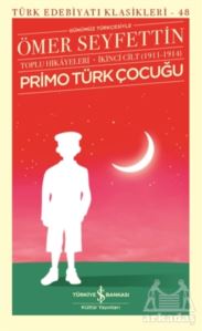 Primo Türk Çocuğu Toplu Hikayeleri Günümüz Türkçesiyle İkinci Cilt (1911-1914)