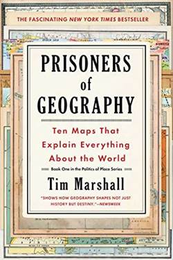 Prisoners Of Geography: Ten Maps That Explain Everything About The World