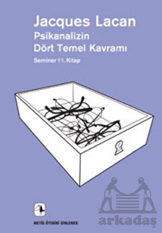 Psikanalizin Dört Temel Kavramı; Seminer 11. Kitap