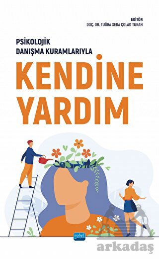 Psikolojik Danışma Kuramlarıyla Kendine Yardım