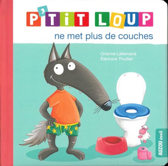 P'tit Loup - P'tit loup ne met plus de couches