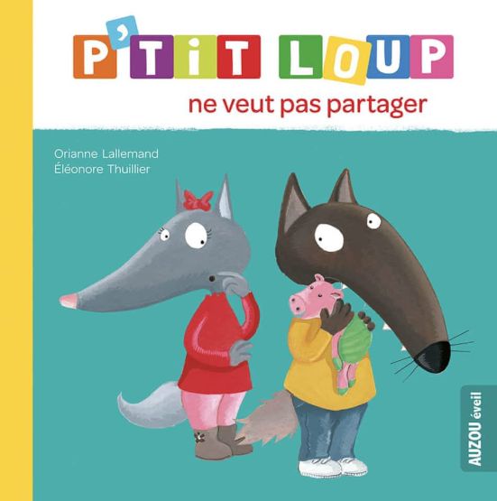 P'tit Loup - P'tit loup ne veut pas partager