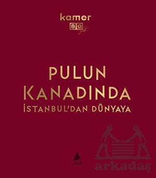 Pulun Kanadında İstanbul'dan Dünyaya