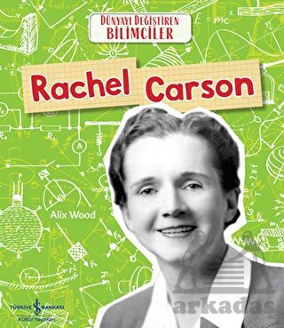 Rachel Carson - Dünyayı Değiştiren Bilimciler