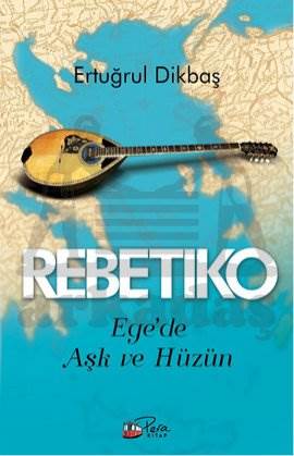 Rebetiko - Egede Aşk ve Hüzün