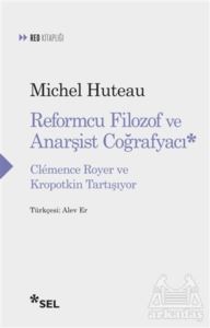 Reformcu Filozof Ve Anarşist Coğrafyacı