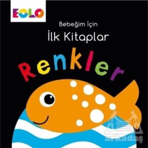 Renkler - Bebeğim İçin İlk Kitaplar