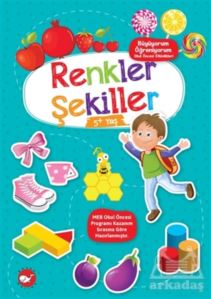 Renkler Şekiller 5+ Yaş - Büyüyorum Öğreniyorum Okul Öncesi Etkinlikleri